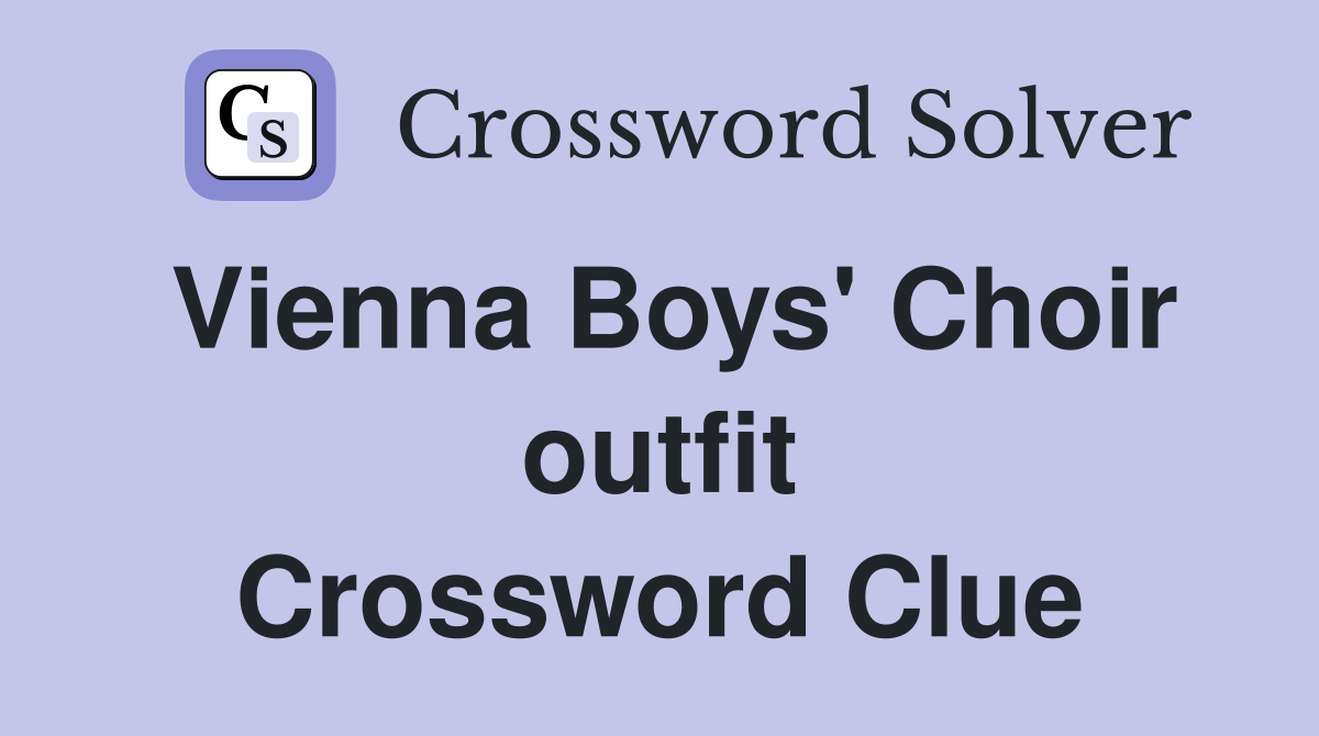 Vienna Boys' Choir outfit Crossword Clue