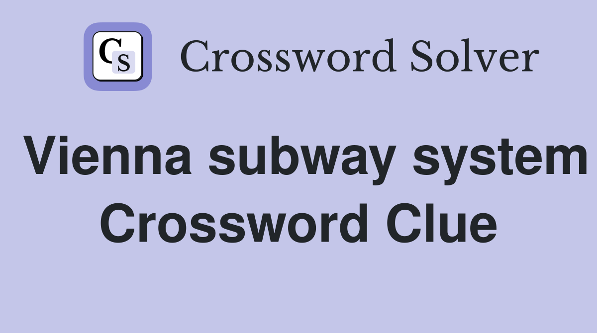 Vienna subway system Crossword Clue