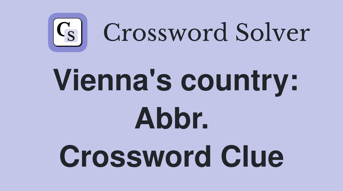 Vienna's country: Abbr. Crossword Clue