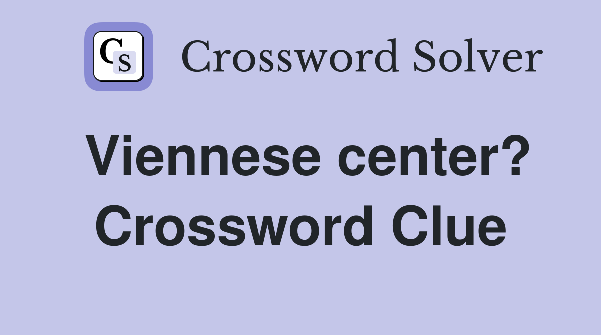 Viennese center? Crossword Clue