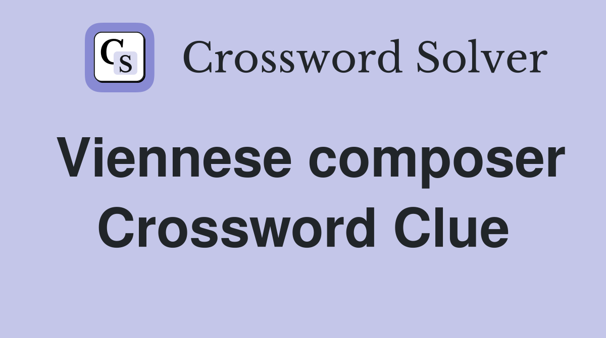 Viennese composer Crossword Clue