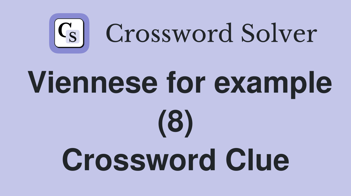 Viennese for example (8) Crossword Clue