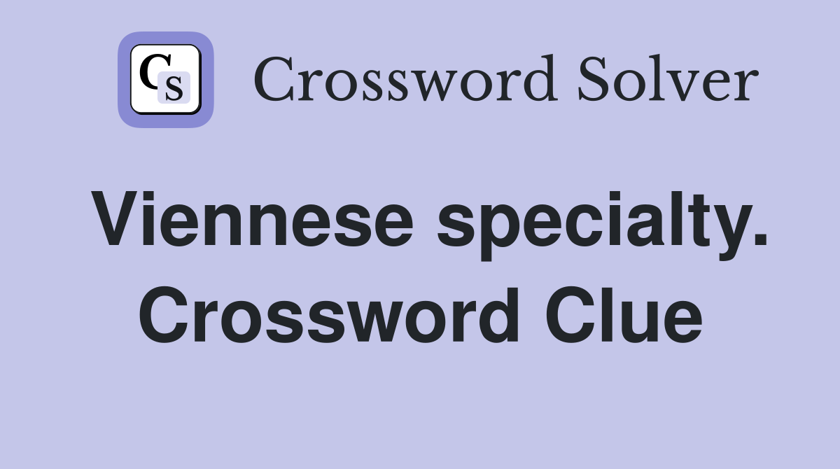 Viennese specialty. Crossword Clue