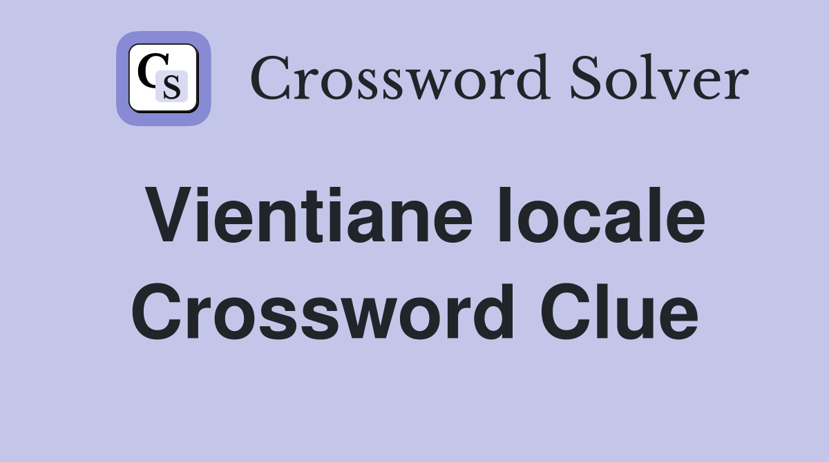 Vientiane locale Crossword Clue