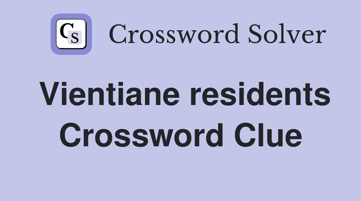 Vientiane residents Crossword Clue