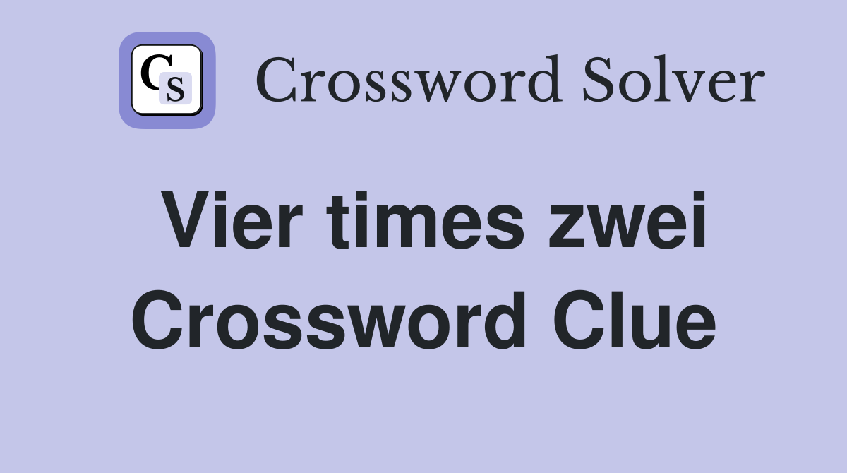 Vier times zwei Crossword Clue