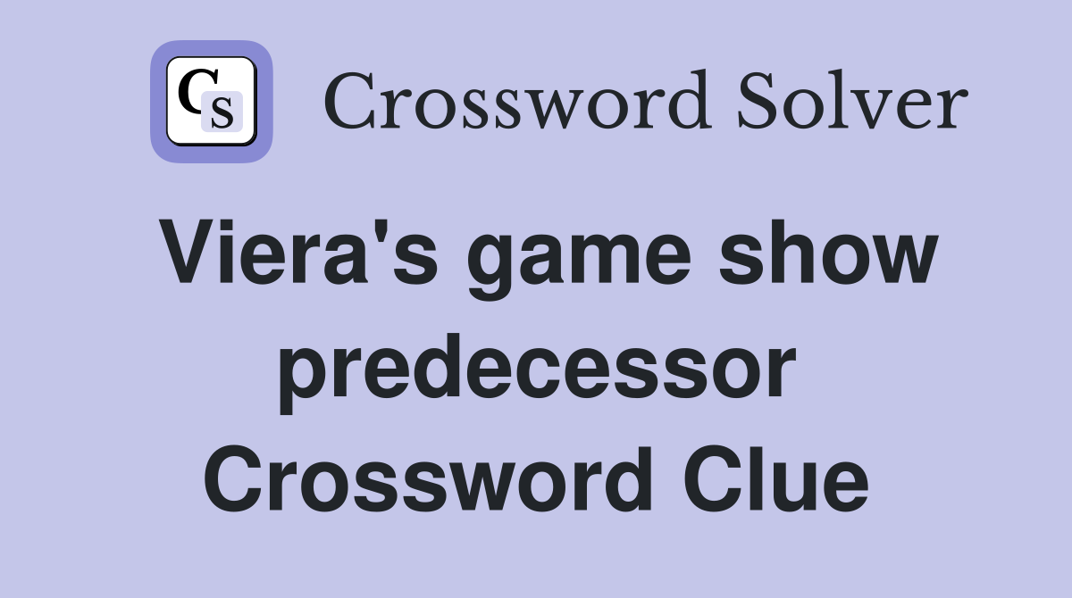 Viera's game show predecessor Crossword Clue