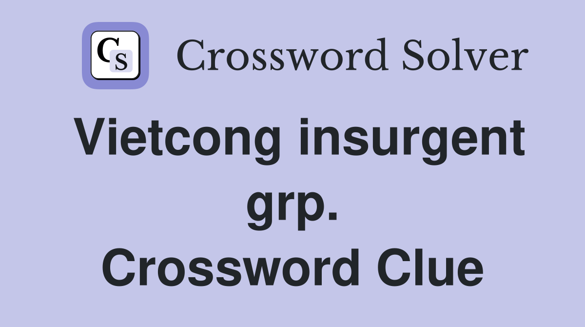 Vietcong insurgent grp. Crossword Clue