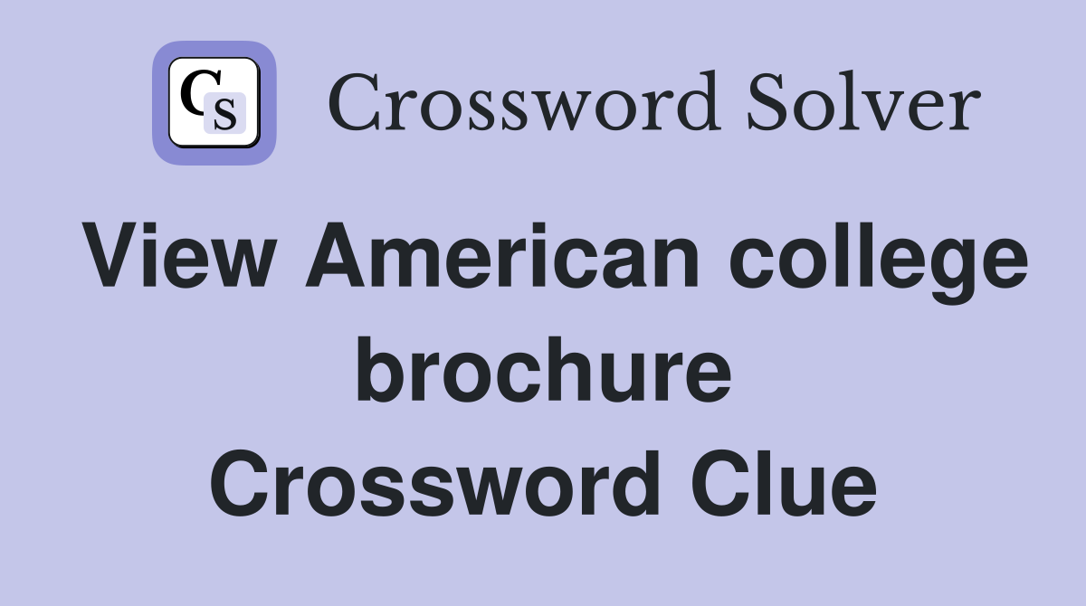 View American college brochure Crossword Clue