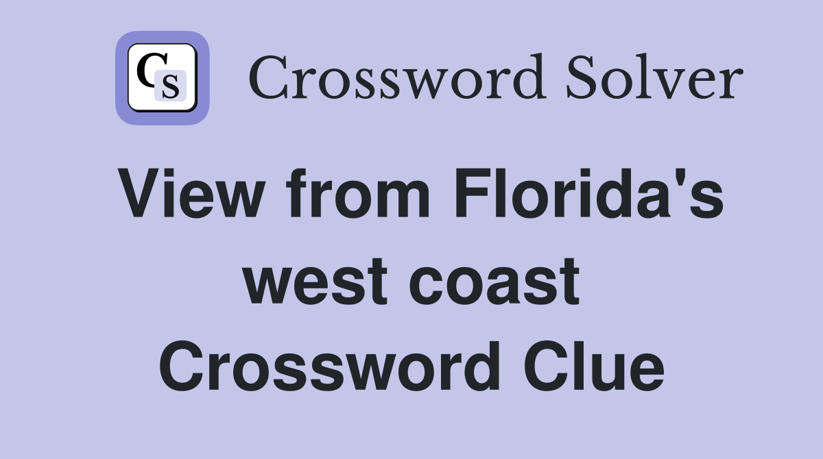 View from Florida's west coast Crossword Clue