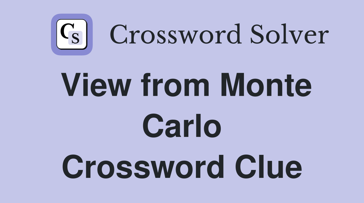 View from Monte Carlo Crossword Clue