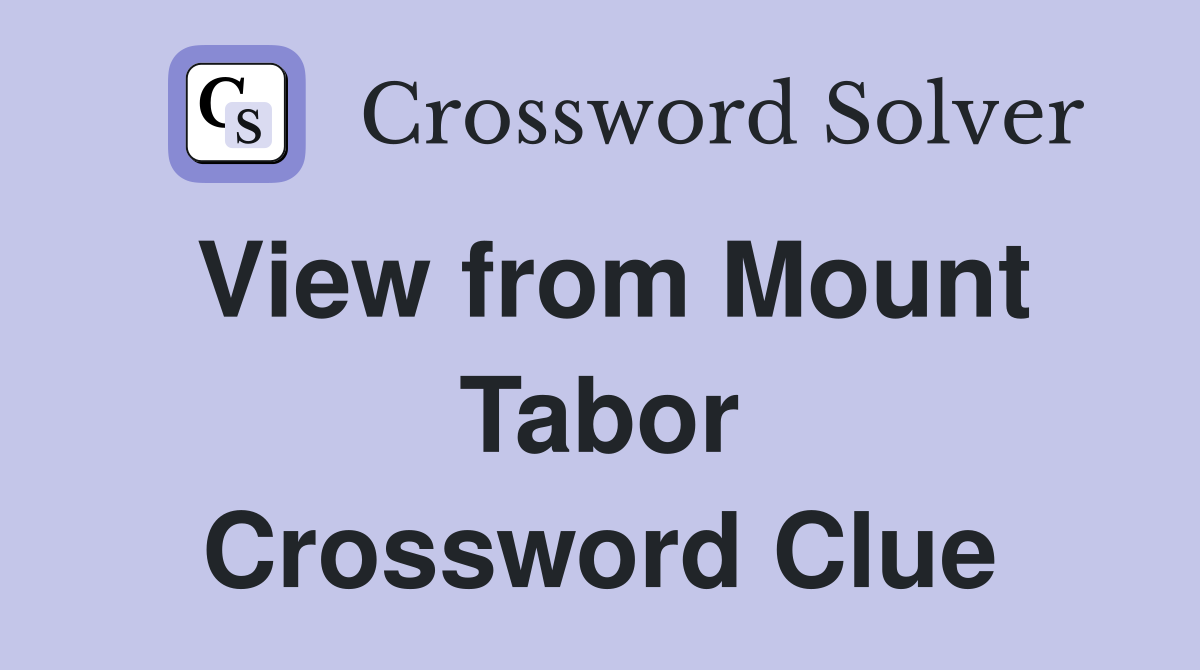 View from Mount Tabor Crossword Clue