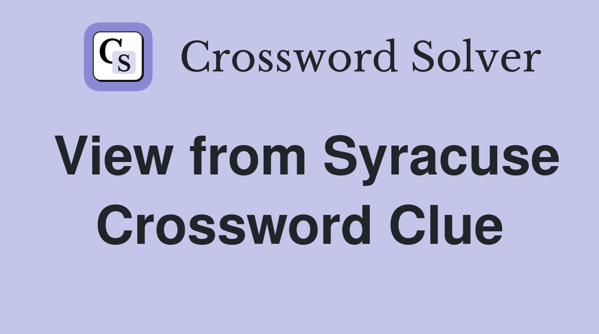 View from Syracuse Crossword Clue