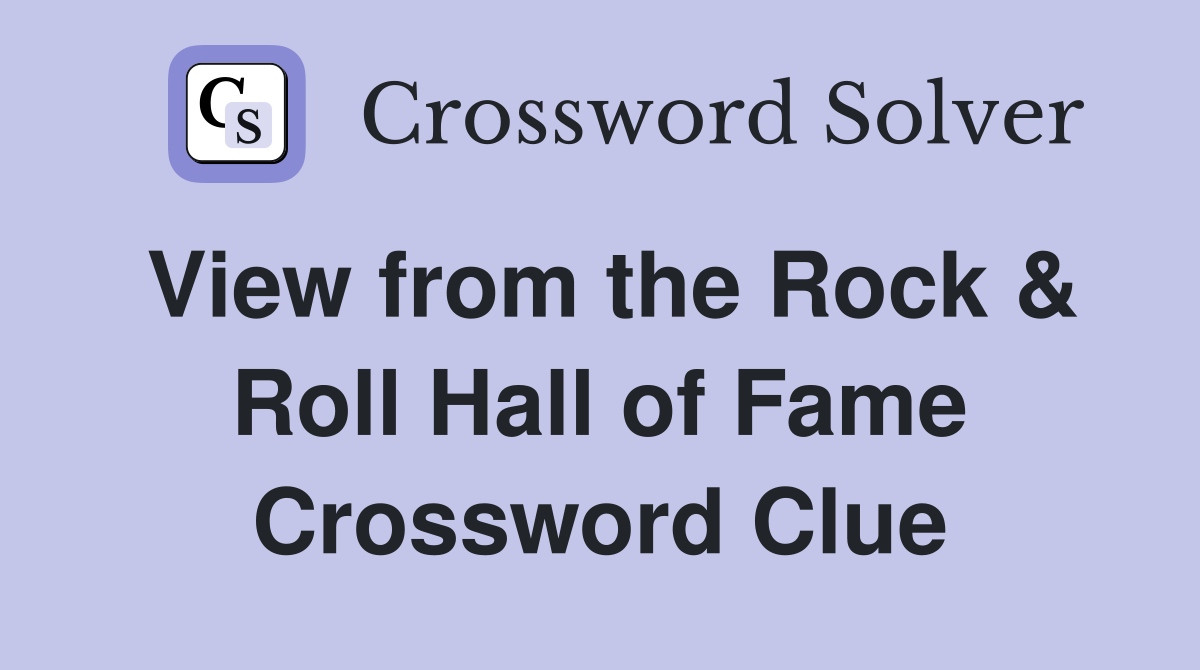View from the Rock & Roll Hall of Fame Crossword Clue