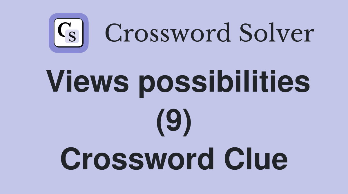 Views possibilities (9) Crossword Clue