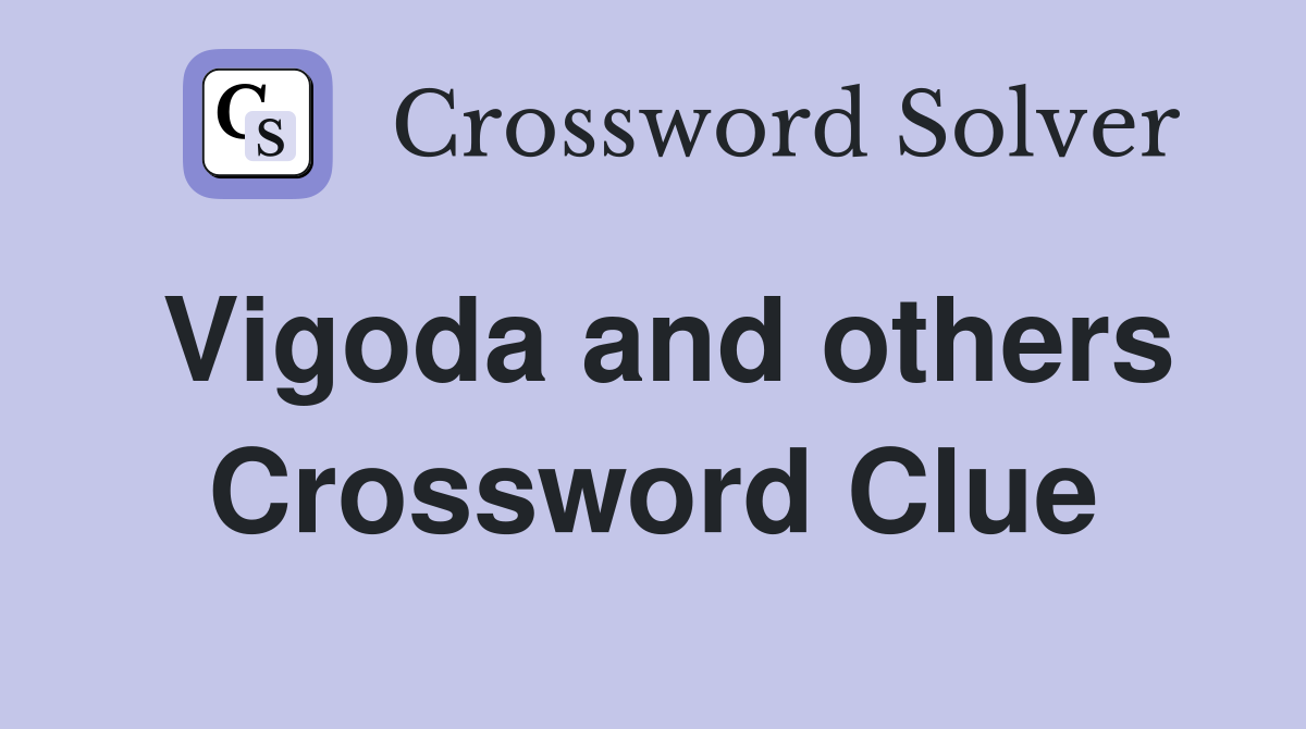 Vigoda and others Crossword Clue