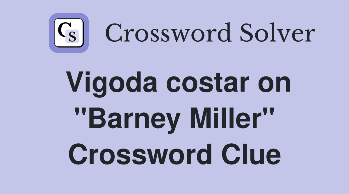 Vigoda costar on "Barney Miller" Crossword Clue