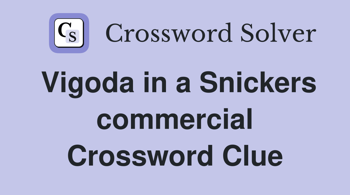 Vigoda in a Snickers commercial Crossword Clue