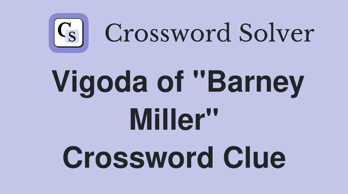 Vigoda of "Barney Miller" Crossword Clue