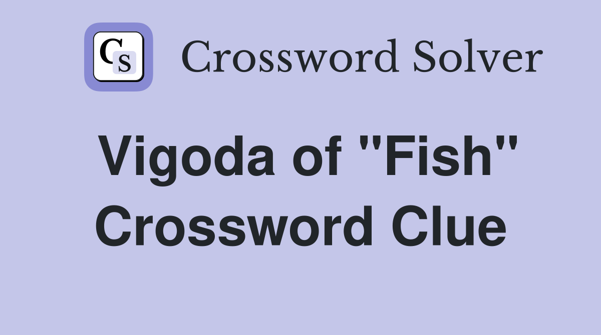Vigoda of "Fish" Crossword Clue
