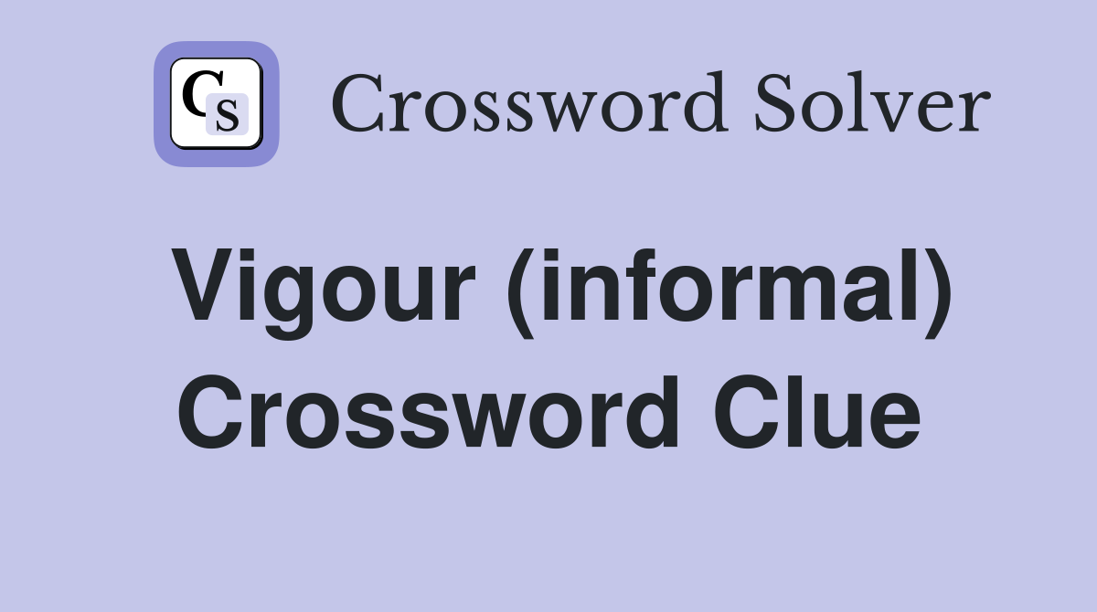 Vigour (informal) Crossword Clue