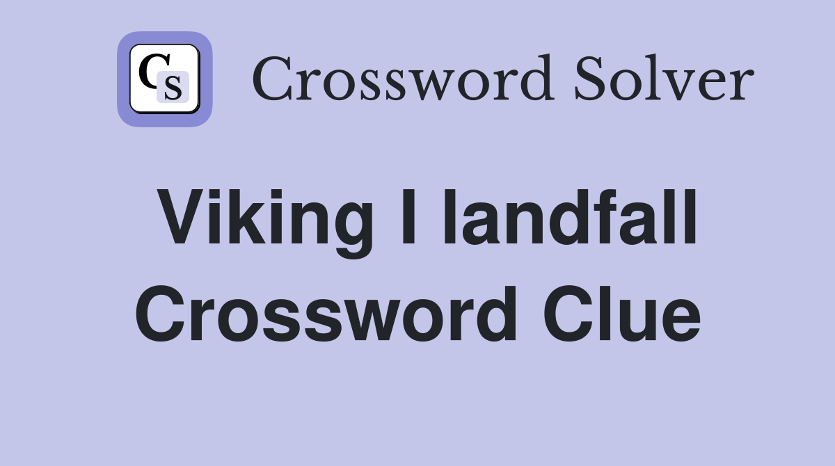 Viking I landfall Crossword Clue