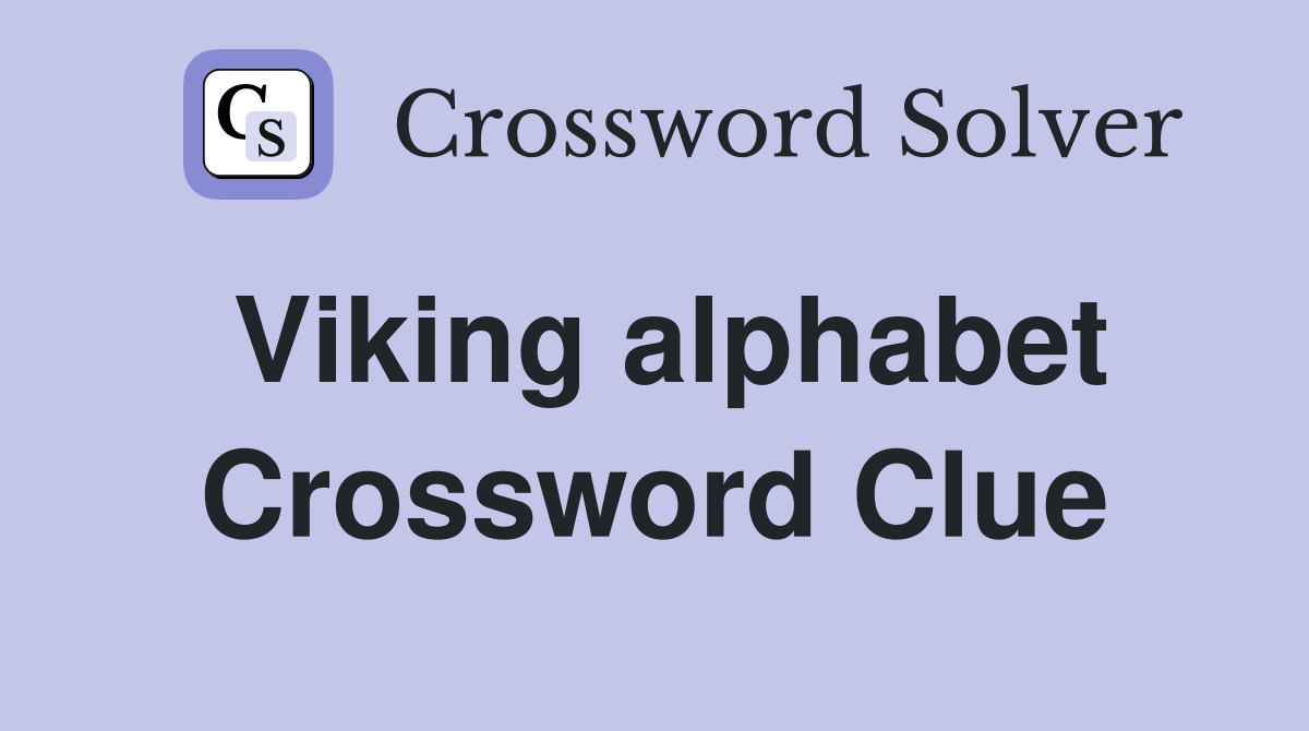 Viking alphabet Crossword Clue