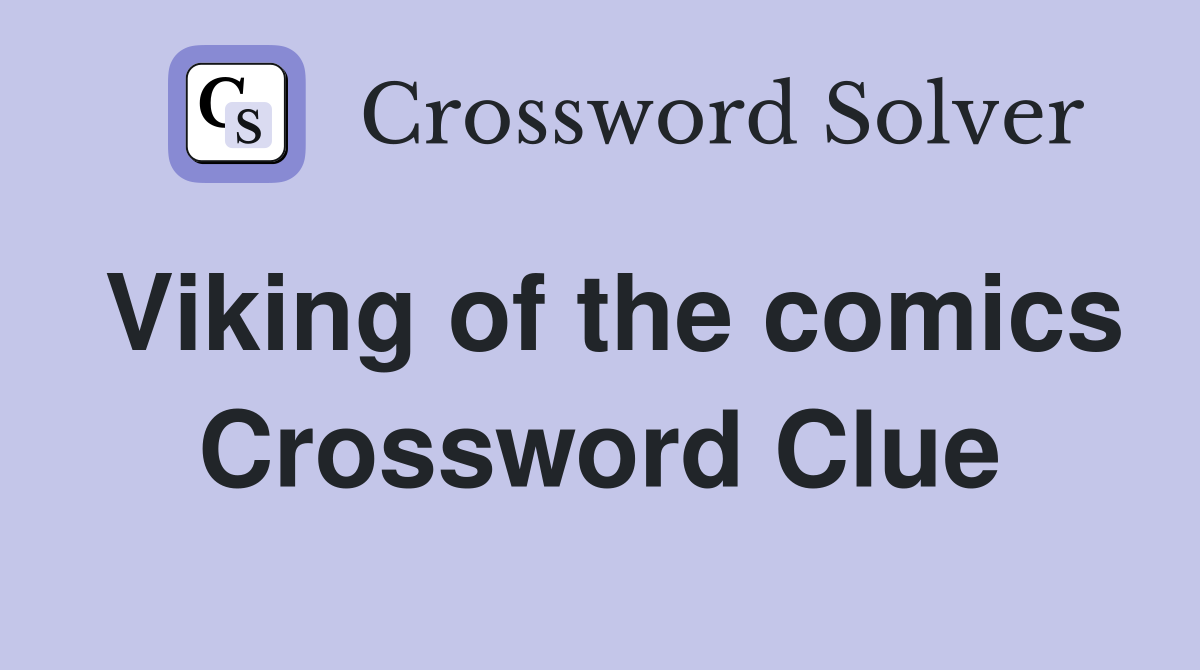 Viking of the comics Crossword Clue