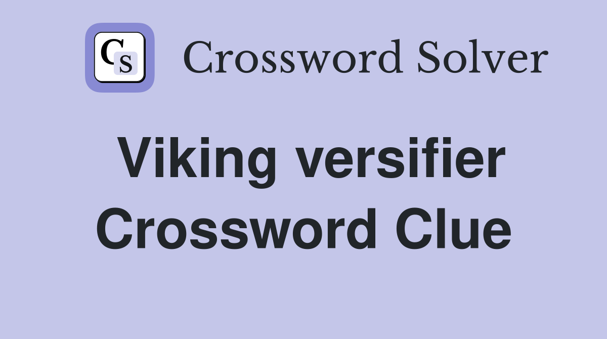 Viking versifier Crossword Clue