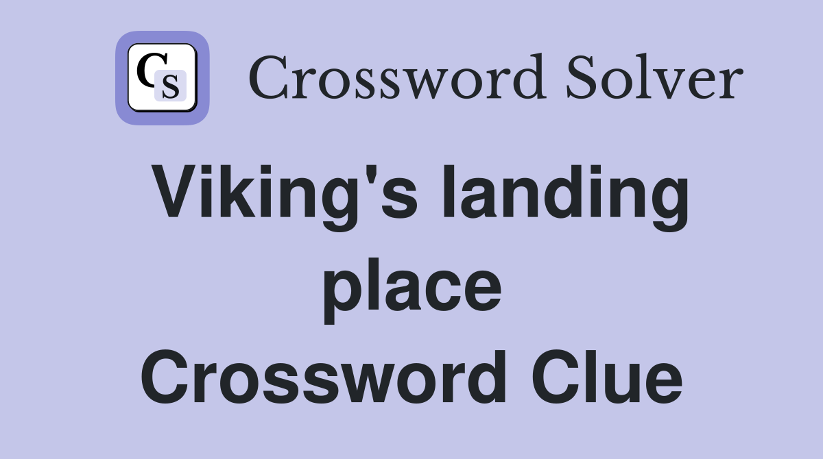 Viking's landing place Crossword Clue