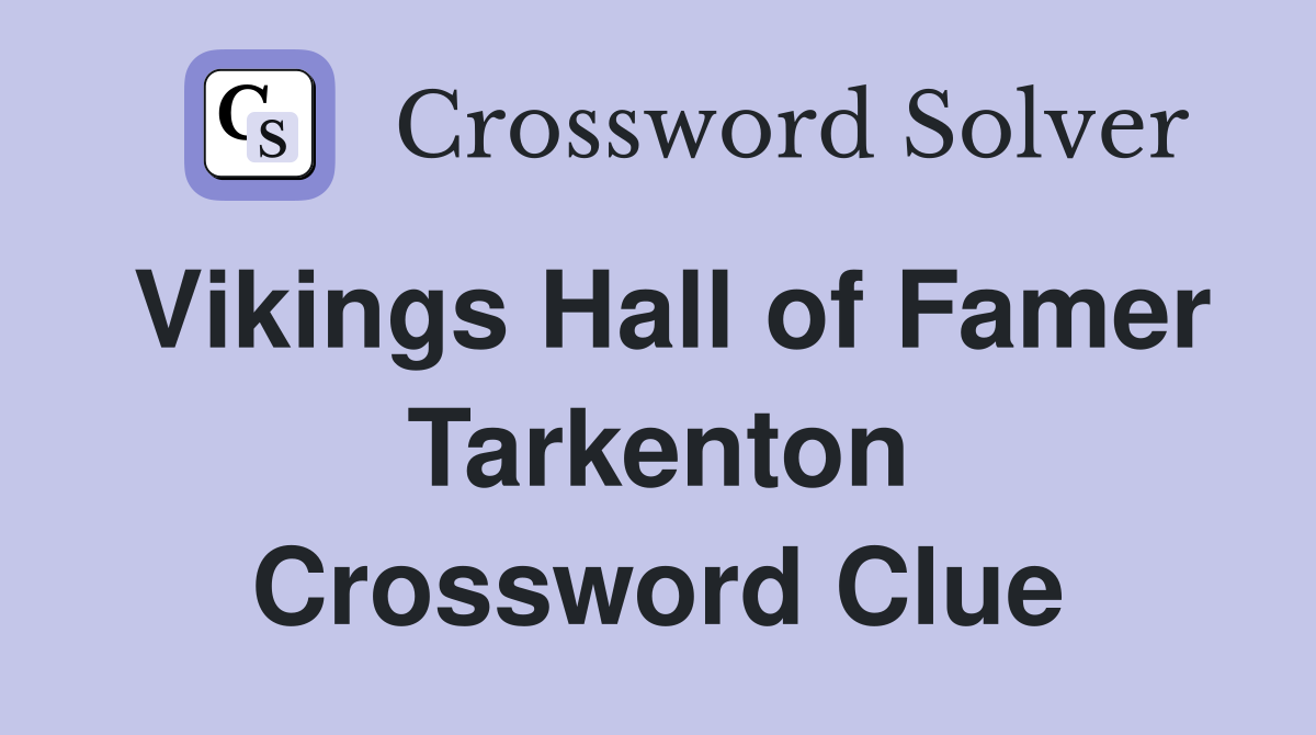 Vikings Hall of Famer Tarkenton Crossword Clue