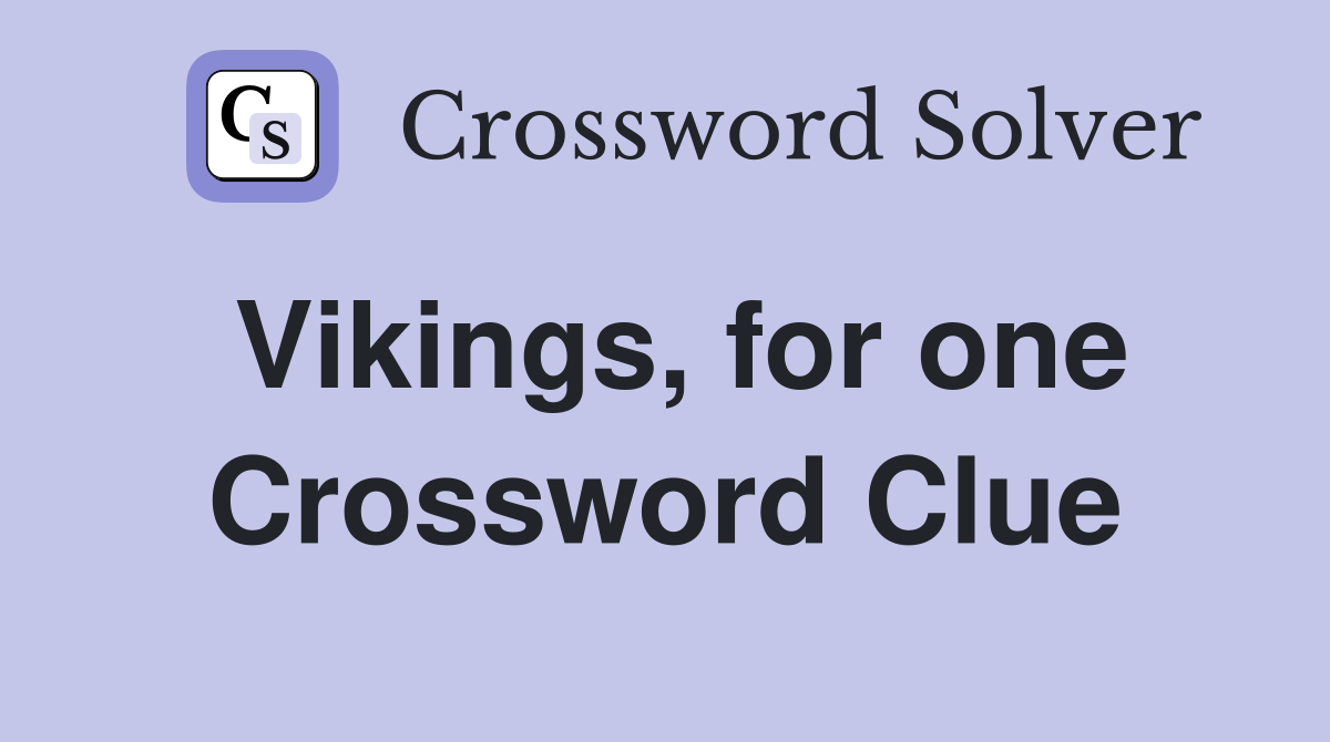 Vikings, for one Crossword Clue