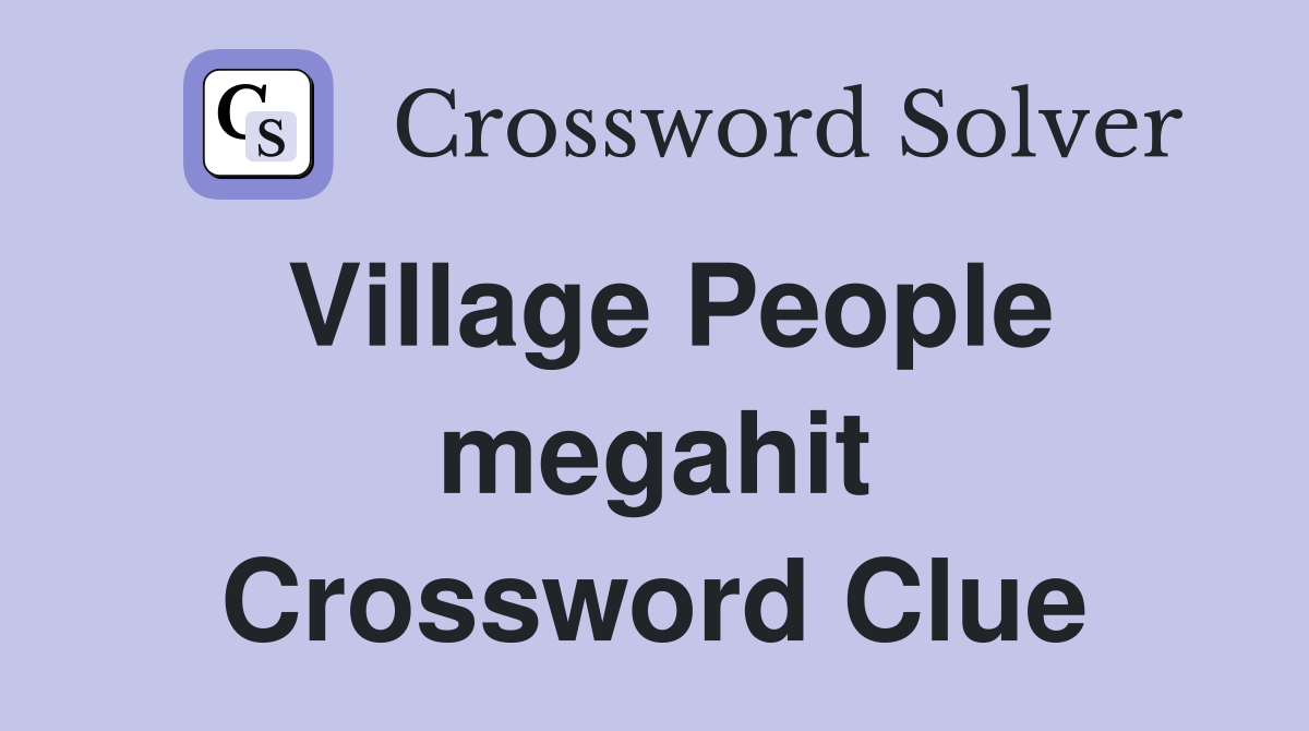 Village People megahit Crossword Clue