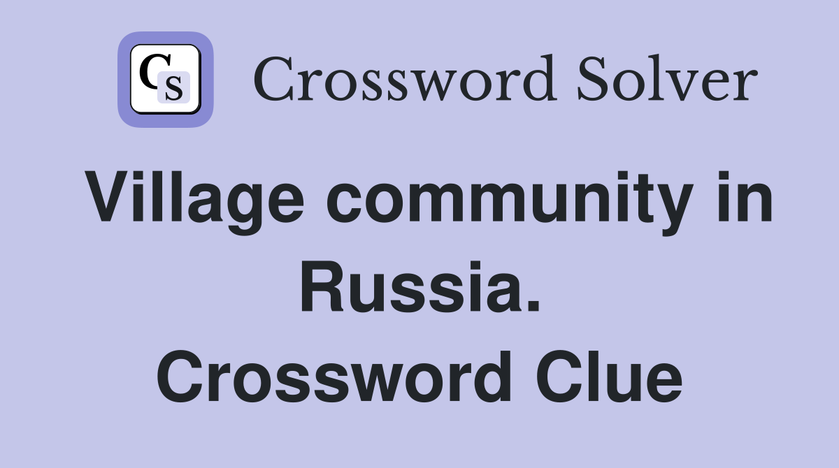 Village community in Russia. Crossword Clue