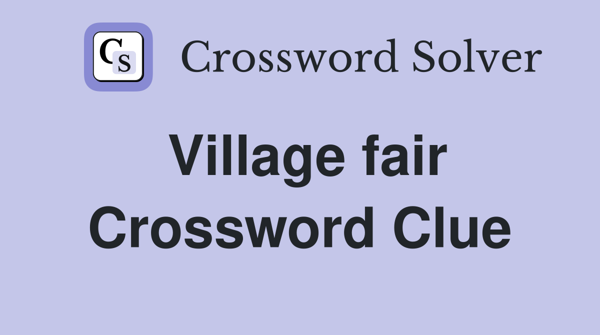 Village fair Crossword Clue