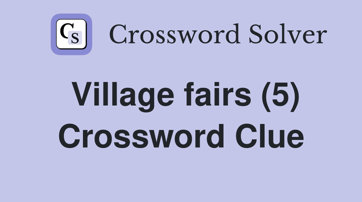 Village fairs (5) Crossword Clue