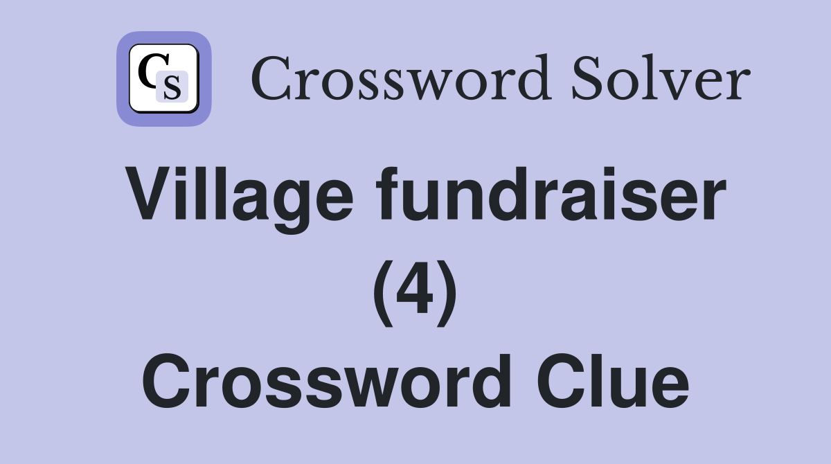 Village fundraiser (4) Crossword Clue
