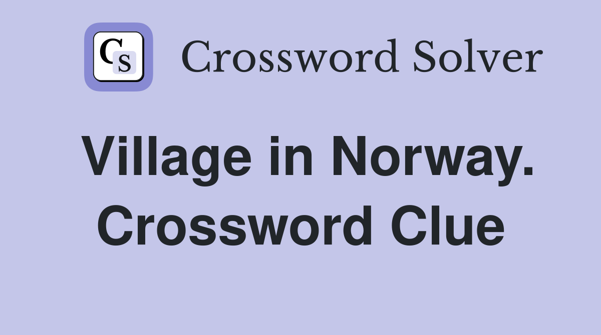 Village in Norway. Crossword Clue