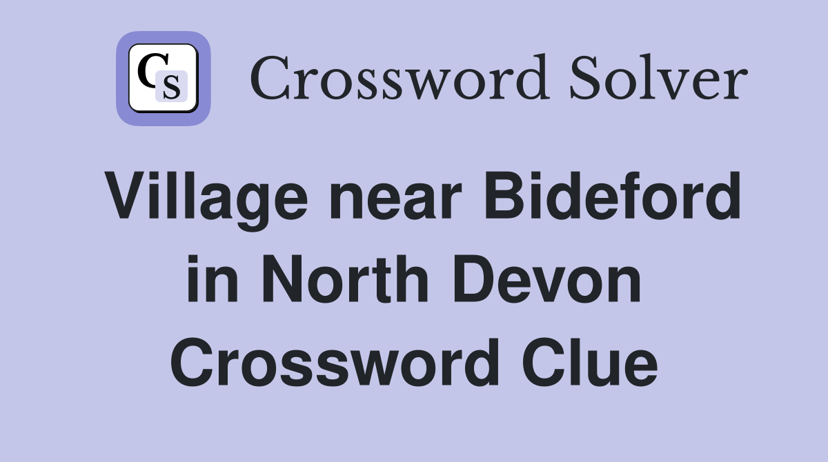 Village near Bideford in North Devon Crossword Clue