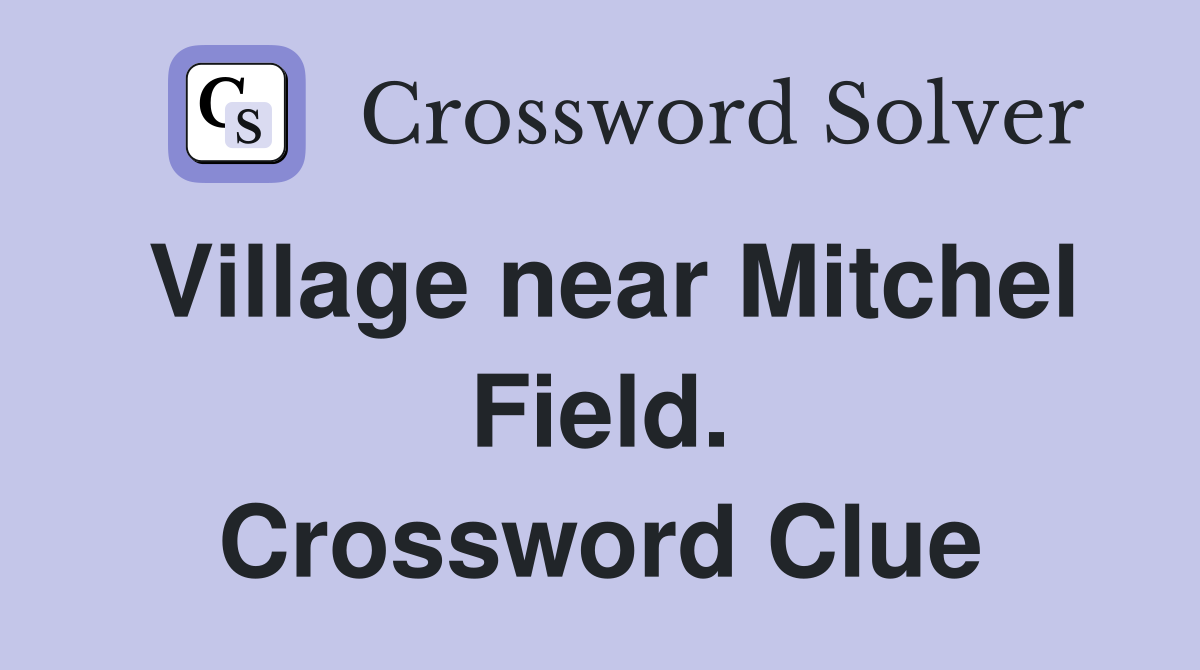 Village near Mitchel Field. Crossword Clue