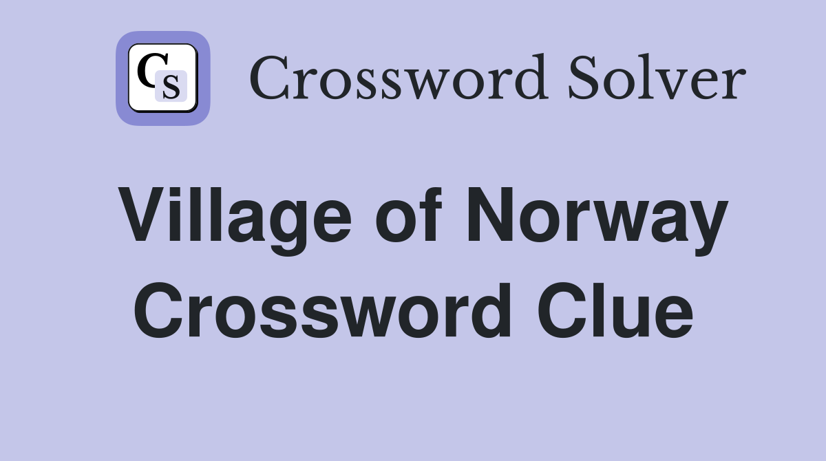 Village of Norway Crossword Clue