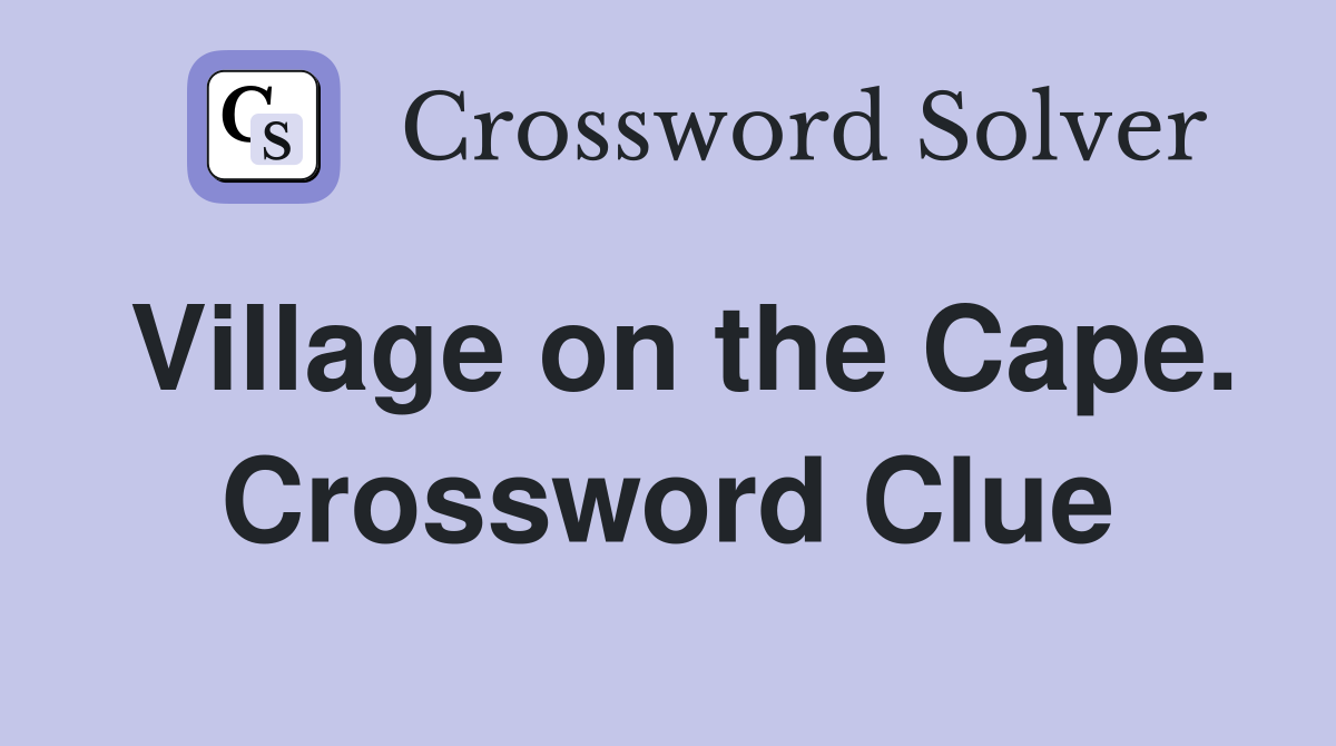 Village on the Cape. Crossword Clue