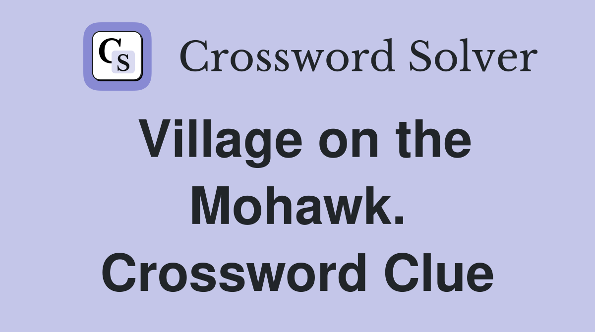Village on the Mohawk. Crossword Clue