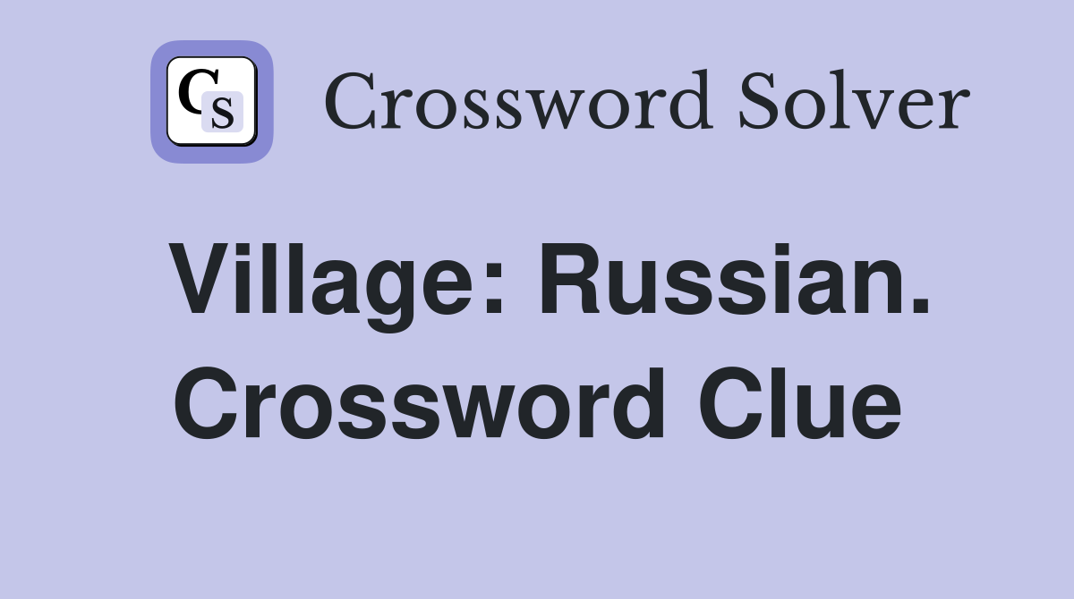 Village: Russian. Crossword Clue
