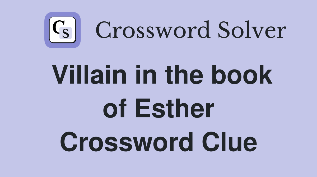Villain in the book of Esther Crossword Clue