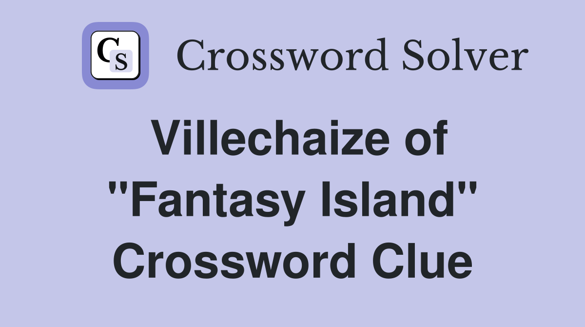 Villechaize of "Fantasy Island" Crossword Clue
