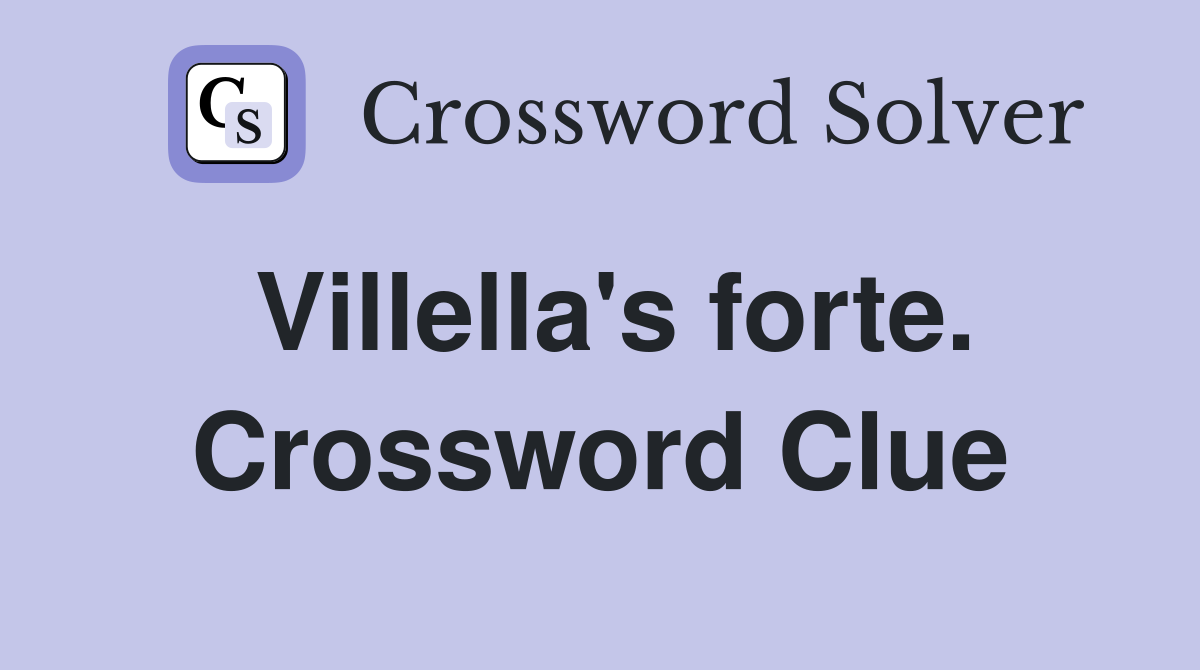 Villella's forte. Crossword Clue