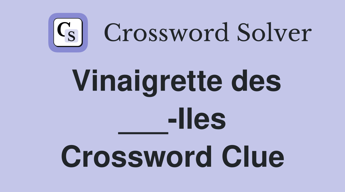 Vinaigrette des ___-Iles Crossword Clue