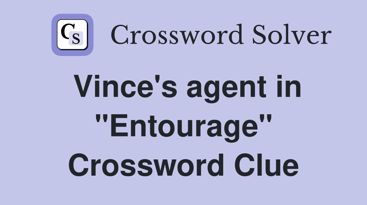 Vince's agent in "Entourage" Crossword Clue
