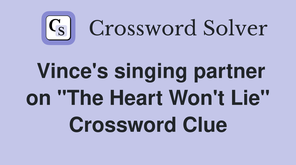 Vince's singing partner on "The Heart Won't Lie" Crossword Clue
